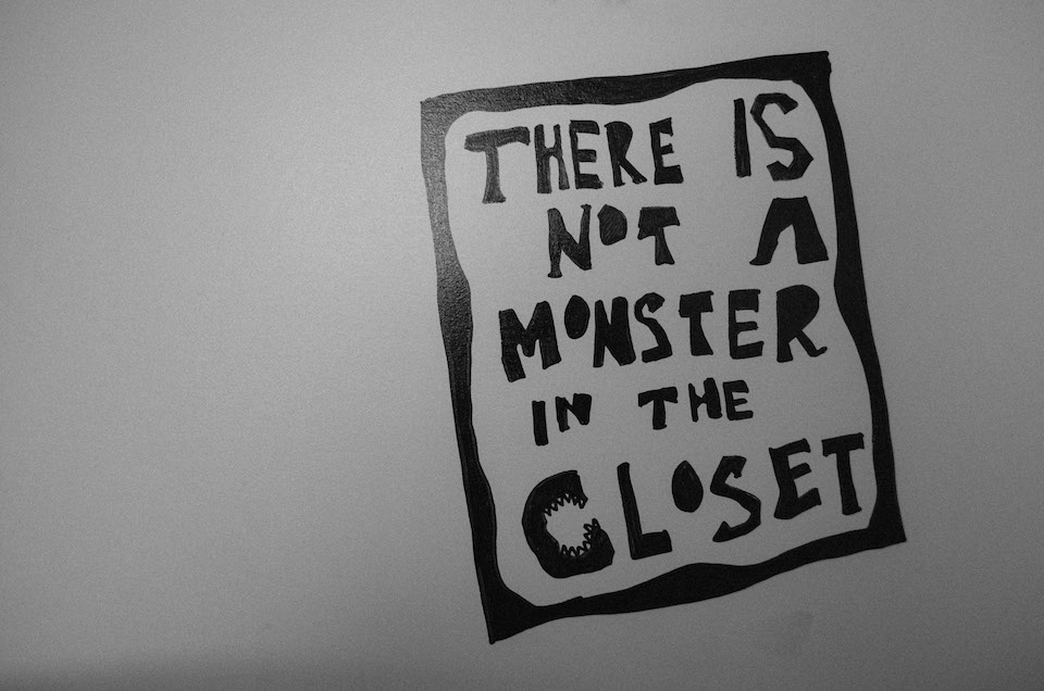 There is Not a Monster in the Closet